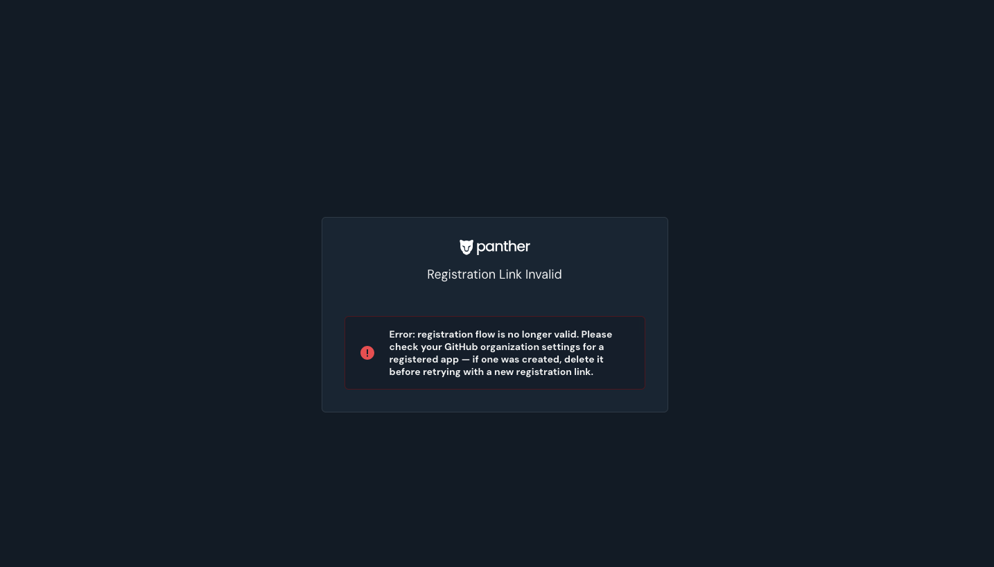 The Panther public registration page showing a 'Registration Link Invalid' error: 'registration flow is no longer valid. Please check your GitHub organization settings for a registered app — if one was created, delete it before retrying with a new registration link.'