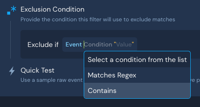 In a log event filter, an Exclusion Condition is shown. The filter reads, "Exclude if" and a select box is open, showing two options: "Matches Regex" and "Contains"
